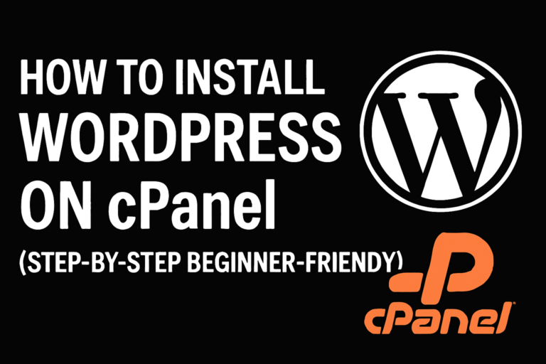 How to Install WordPress on cPanel – Beginner Step-by-Step Guide